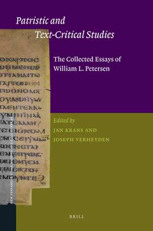 Patristic and Text-Critical Studies: The Collected Essays of William L. Petersen de Jan Krans