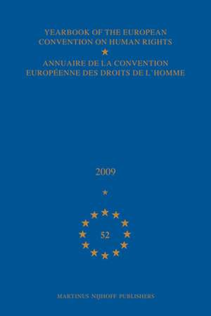 Yearbook of the European Convention on Human Rights/Annuaire de la convention europeenne des droits de l'homme, Volume 52 (2009) de Direct. General of HR and Legal Affairs