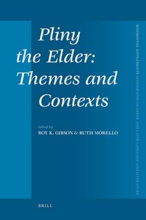 Pliny the Elder: Themes and Contexts de Roy Gibson