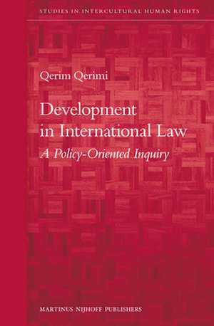 Development in International Law: A Policy-Oriented Inquiry de Qerim Qerimi