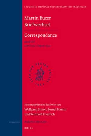 Martin Bucer Briefwechsel/Correspondance: Band VIII (April 1532 - August 1532) de Wolfgang Simon