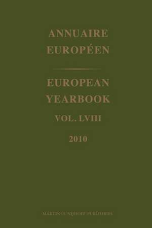 European Yearbook / Annuaire Européen, Volume 58 (2010) de Council of Europe