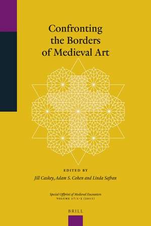 Confronting the Borders of Medieval Art de Jill Caskey