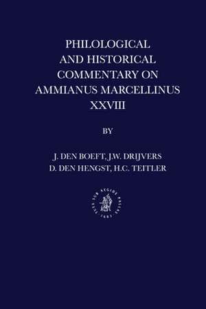 Philological and Historical Commentary on Ammianus Marcellinus XXVIII de Jan den Boeft