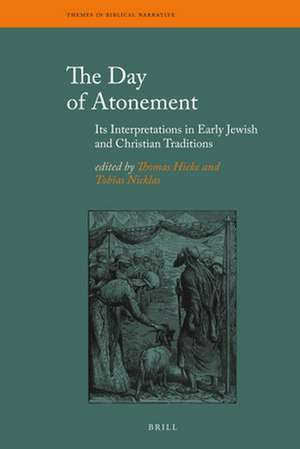 The Day of Atonement: Its Interpretations in Early Jewish and Christian Traditions de Thomas Hieke