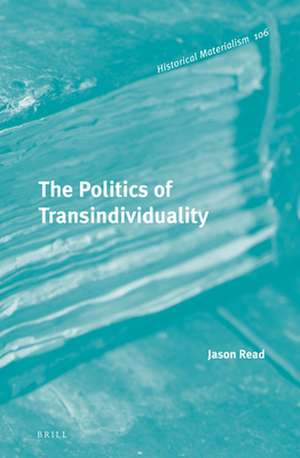 The Politics of Transindividuality de Jason Read