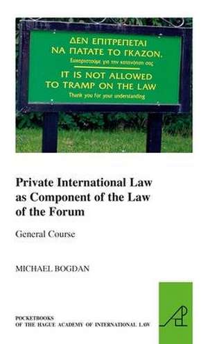 Private International Law as Component of the Law of the Forum de Michael Bogdan