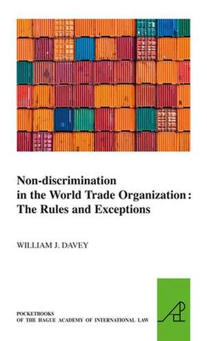 Non-discrimination in the World Trade Organization: The Rules and Exceptions de William J. Davey