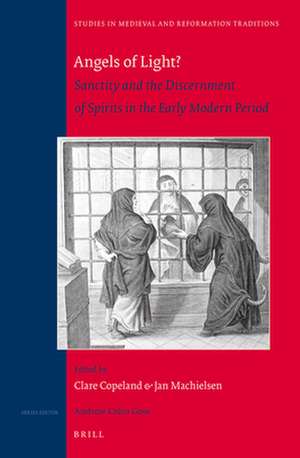 Angels of Light? Sanctity and the Discernment of Spirits in the Early Modern Period de Clare Copeland