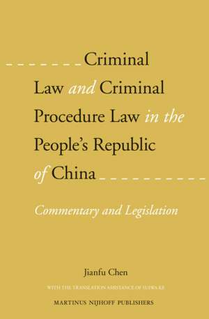 Criminal Law and Criminal Procedure Law in the People's Republic of China: Commentary and Legislation de Jianfu Chen