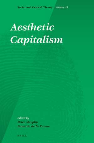 Aesthetic Capitalism de Eduardo de la Fuente