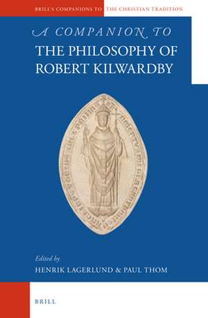 A Companion to the Philosophy of Robert Kilwardby de Paul Thom