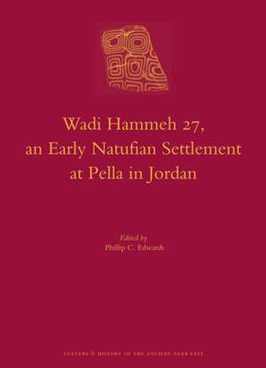 Wadi Hammeh 27, an Early Natufian Settlement at Pella in Jordan de Phillip C. Edwards