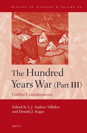 The Hundred Years War (Part III): Further Considerations de L.J. Andrew Villalon