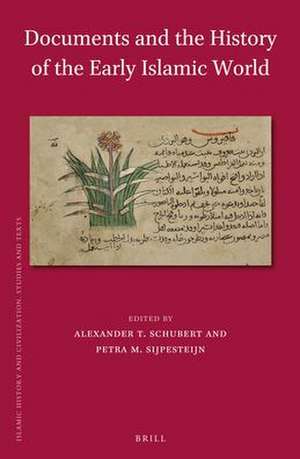 Documents and the History of the Early Islamic World de Petra Sijpesteijn