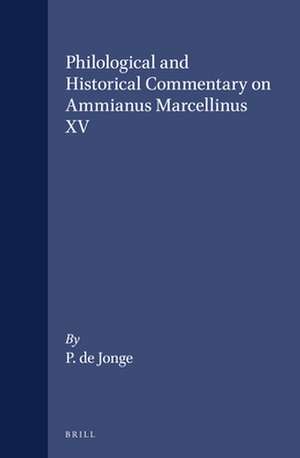 Philological and Historical Commentary on Ammianus Marcellinus XV de P. de Jonge