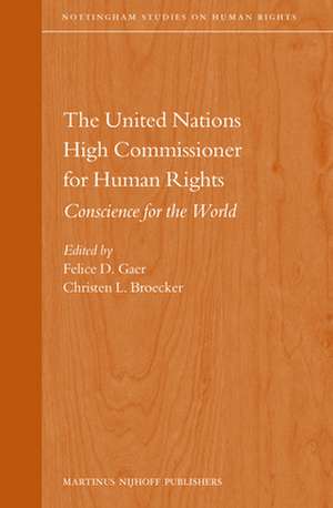 The United Nations High Commissioner for Human Rights: Conscience for the World de Felice D. Gaer