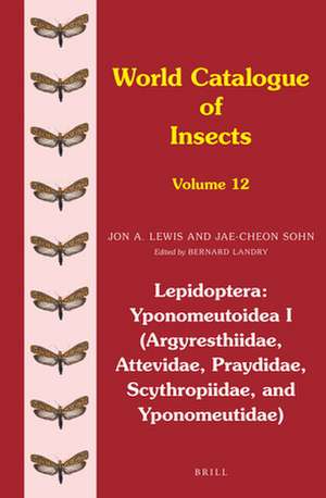 Lepidoptera: Yponomeutoidea I (Argyresthiidae, Attevidae, Praydidae, Scythropiidae, and Yponomeutidae) de Jon Lewis