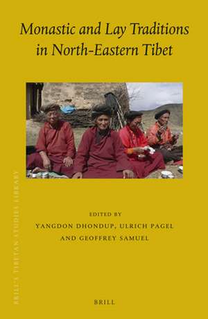 Monastic and Lay Traditions in North-Eastern Tibet de Yangdon Dhondup