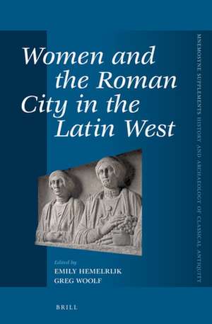 Women and the Roman City in the Latin West de Emily Hemelrijk