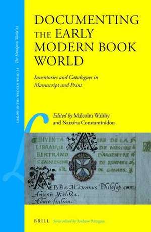 Documenting the Early Modern Book World: Inventories and Catalogues in Manuscript and Print de Malcolm Walsby