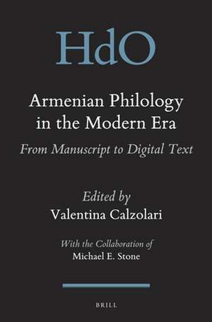 Armenian Philology in the Modern Era: From Manuscript to Digital Text de Valentina Calzolari