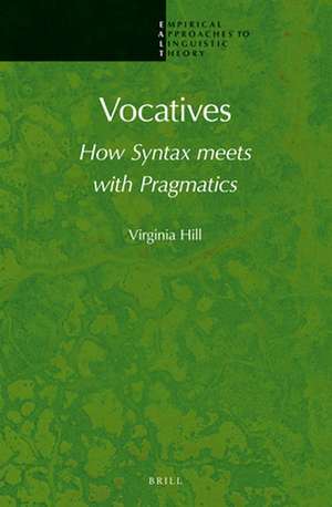 Vocatives: How Syntax meets with Pragmatics de Virginia Hill