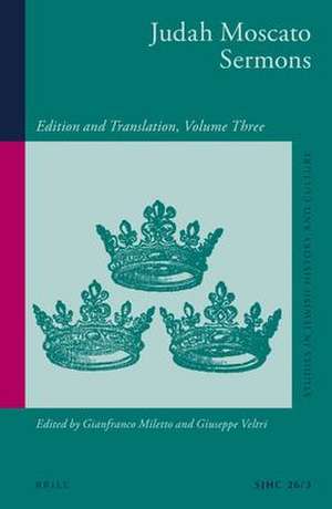 Judah Moscato Sermons: Edition and Translation, Volume Three de Gianfranco Miletto