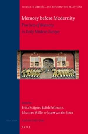 Memory before Modernity: Practices of Memory in Early Modern Europe de Erika Kuijpers