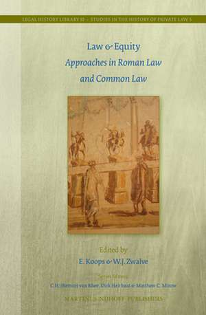 Law & Equity: Approaches in Roman Law and Common Law de E. Koops