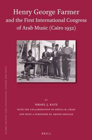 Henry George Farmer and the First International Congress of Arab Music (Cairo 1932) de Israel Katz