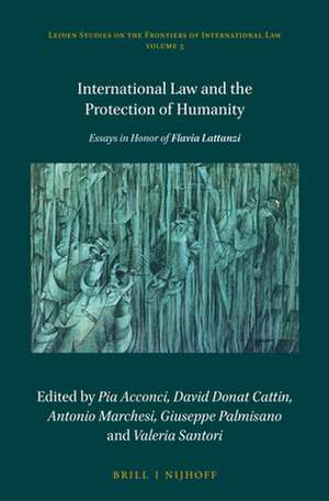 International Law and the Protection of Humanity: Essays in Honor of Flavia Lattanzi de Pia Acconci