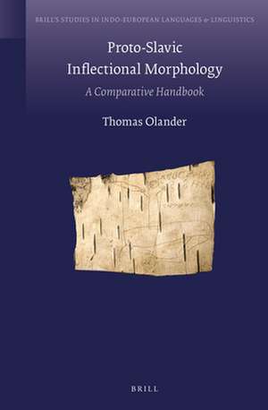 Proto-Slavic Inflectional Morphology: A Comparative Handbook de Thomas Olander