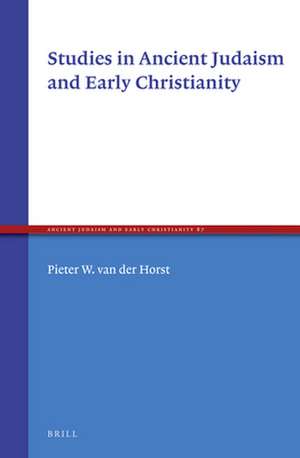 Studies in Ancient Judaism and Early Christianity de Pieter W. Van Der Horst