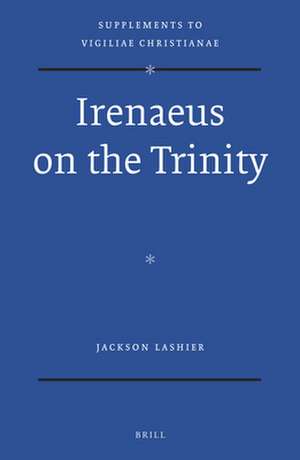 Irenaeus on the Trinity de Jackson Lashier