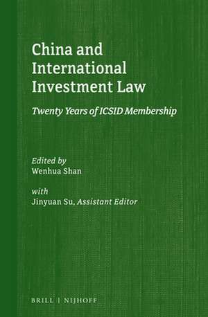 China and International Investment Law: Twenty Years of ICSID Membership de Wenhua Shan