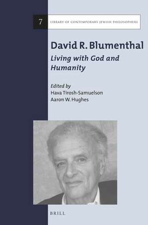 David R. Blumenthal: Living with God and Humanity de Hava Tirosh-Samuelson