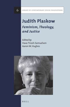 Judith Plaskow: Feminism, Theology, and Justice de Hava Tirosh-Samuelson