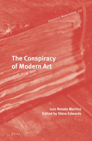 The Conspiracy of Modern Art de Luiz Renato Martins