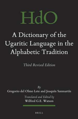 A Dictionary of the Ugaritic Language in the Alphabetic Tradition (2 vols): Third Revised Edition de Gregorio del Olmo Lete