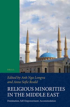 Religious Minorities in the Middle East: Domination, Self-Empowerment, Accommodation de Anne Sofie Roald