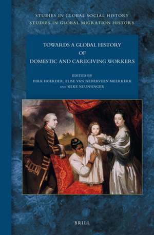 Towards a Global History of Domestic and Caregiving Workers de Dirk Hoerder