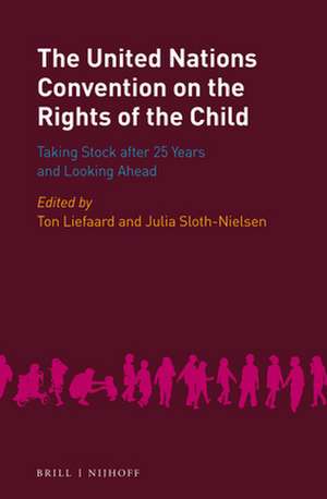 The United Nations Convention on the Rights of the Child: Taking Stock after 25 Years and Looking Ahead de Ton Liefaard