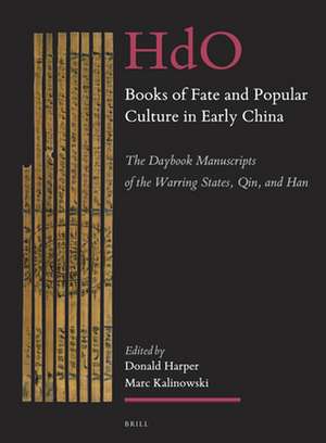 Books of Fate and Popular Culture in Early China: The Daybook Manuscripts of the Warring States, Qin, and Han de Donald Harper