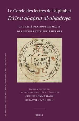 Le Cercle des lettres de l’alphabet <i>Dā’irat al-aḥruf al-abjadiyya</i>: Un traité pratique de magie des lettres attribué à Hermès de Cécile Bonmariage