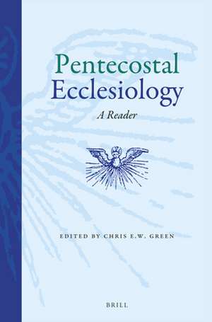 Pentecostal Ecclesiology: A Reader de Chris Green