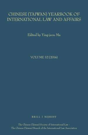 Chinese (Taiwan) Yearbook of International Law and Affairs, Volume 32 (2014) de Ying-jeou Ma