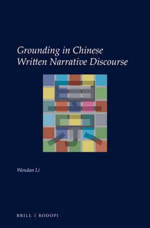 Grounding in Chinese Written Narrative Discourse de Wendan Li