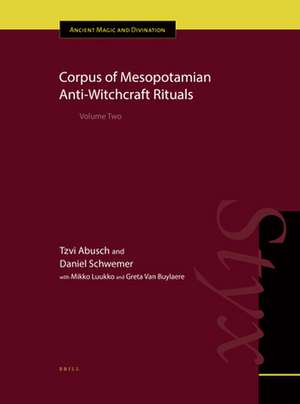 Corpus of Mesopotamian Anti-Witchcraft Rituals: Volume Two de Tzvi Abusch