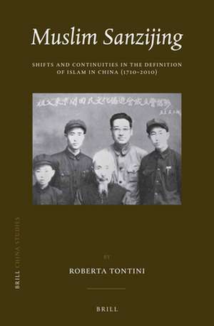 Muslim Sanzijing: Shifts and Continuities in the Definition of Islam in China de Roberta Tontini